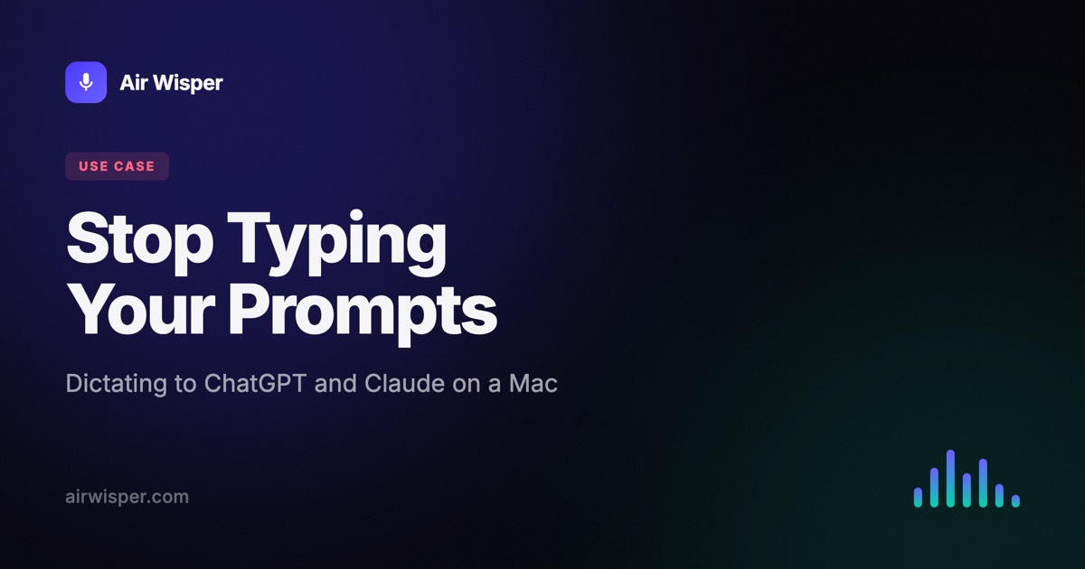Dictating Prompts: The Fastest Way to Talk to ChatGPT and Claude